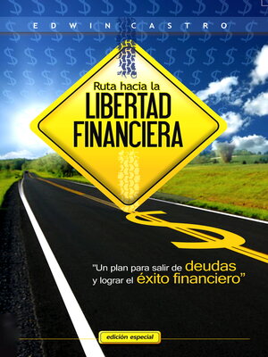cover image of Ruta hacia la libertad financiera: Un plan facil para salir de deudas y obtener el éxito financiero